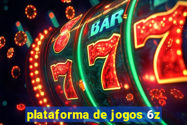 plataforma de jogos 6z